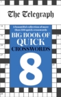 The Telegraph Big Book of Quick Crosswords 8 - Book