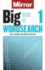 The Mirror: Big Book of Wordsearch  1 : 300 themed wordsearches from your favourite newspaper - Book