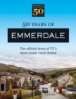 50 Years of Emmerdale : The official Story of TV's most iconic rural drama - eBook