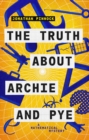 The Truth About Archie and Pye - Book