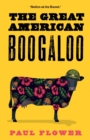 The Great American Boogaloo : Ripped-from-reality satire that will leave you wondering if it's really fiction - Book