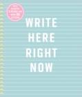 Write Here Right Now Journal - Book