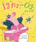 Ig Pig and Og Frog! - Book