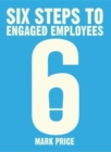 Six Steps to Engaged Employees - Book