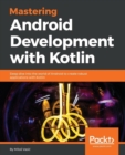 Mastering Android Development with Kotlin - Book