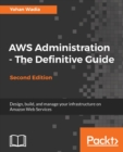 AWS Administration - The Definitive Guide - - Book