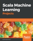 Scala Machine Learning Projects - Book