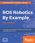 ROS Robotics By Example - - Book