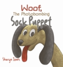 Woof, The Photobombing Sock Puppet - Book