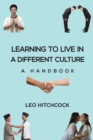 Learning to Live in a Different Culture : A Handbook - Book