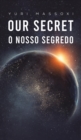 Our Secret - O Nosso Segredo - Book