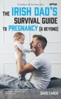 The Irish Dad's Survival Guide to Pregnancy [& Beyond] - Book