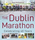 The Dublin Marathon : Celebrating 40 Years - Book
