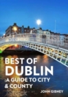 Best of Dublin : A Guide to City & County - Book