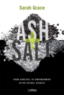 Ash + Salt : From Survival to Empowerment after Sexual Assault - Book