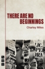 There Are No Beginnings (NHB Modern Plays) - eBook