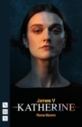 James V: Katherine (NHB Modern Plays) - eBook