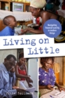 Living on Little : Navigating financial scarcity in modern Kenya - Book