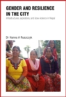 Gender and Resilience in the City : Infrastructures, aspirations, and slow violence in Nepal - Book