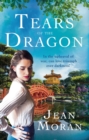 Tears of the Dragon : A sweeping, exotic historical saga for fans of Dinah Jefferies - eBook