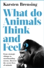 What Do Animals Think and Feel? - eBook
