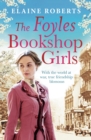 The Foyles Bookshop Girls : A heartwarming story of wartime spirit and friendship - eBook