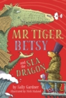 Mr Tiger, Betsy and the Sea Dragon - eBook