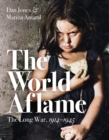 The World Aflame : The Long War, 1914-1945 - Book