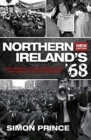 Northern Ireland's '68 : Civil Rights, Global Revolt and the Origins of the Troubles NEW EDITION - Book