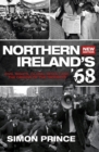 Northern Ireland's '68 : Civil Rights, Global Revolt and the Origins of the Troubles ~ New Edition - eBook