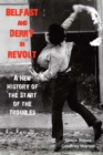 Belfast and Derry in Revolt : A New History of the Start of the Troubles - eBook