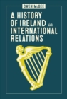 A History of Ireland in International Relations - Book