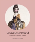 Vicereines of Ireland : Portraits of Forgotten Women - eBook