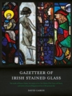 Gazetteer of Irish Stained Glass - Book