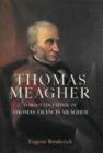 Thomas Meagher : Forgotten Father of Thomas Francis Meagher - Book