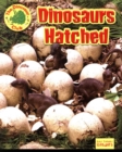 Dinosaurs Hatched! - Book
