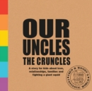 Our Uncles the Cruncles : A story for kids about love, relationships, families and fighting a giant squid - Book