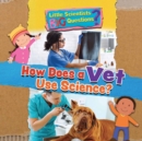How Does a Vet Use Science? - Book