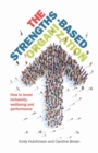 The Strengths-Based Organization : How to boost inclusivity, wellbeing and performance - Book
