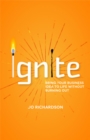 Ignite : Bring your business idea to life without burning out - eBook
