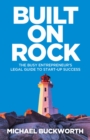 Built on Rock : The busy entrepreneur's legal guide to start-up success - eBook