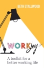 WorkJoy : A toolkit for a better working life - eBook