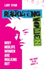 Revolting Women : Why midlife women are walking out, and what to do about it - eBook