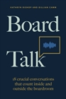 Board Talk : 18 crucial conversations that count inside and outside the boardroom - Book