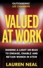 Valued at Work : Shining a light on bias to engage, enable, and retain women in STEM - Book
