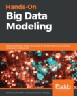 Hands-On Big Data Modeling : Effective database design techniques for data architects and business intelligence professionals - Book
