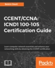 CCENT/CCNA: ICND1 100-105 Certification Guide - Book