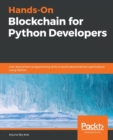 Hands-On Blockchain for Python Developers : Gain blockchain programming skills to build decentralized applications using Python - Book