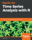 Hands-On Time Series Analysis with R : Perform time series analysis and forecasting using R - Book