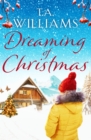Dreaming of Christmas : An enthralling feel-good romance in the high Alps - eBook